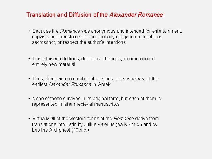 Translation and Diffusion of the Alexander Romance: • Because the Romance was anonymous and