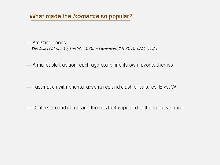 What made the Romance so popular? — Amazing deeds The Acts of Alexander, Les