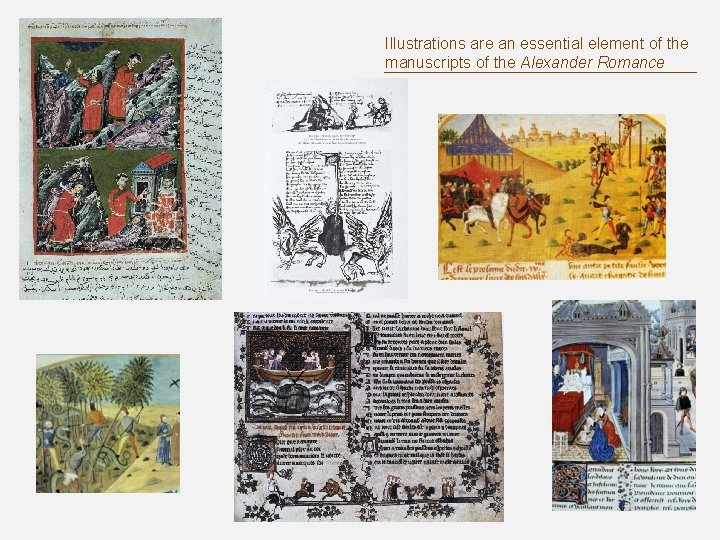 Illustrations are an essential element of the manuscripts of the Alexander Romance 