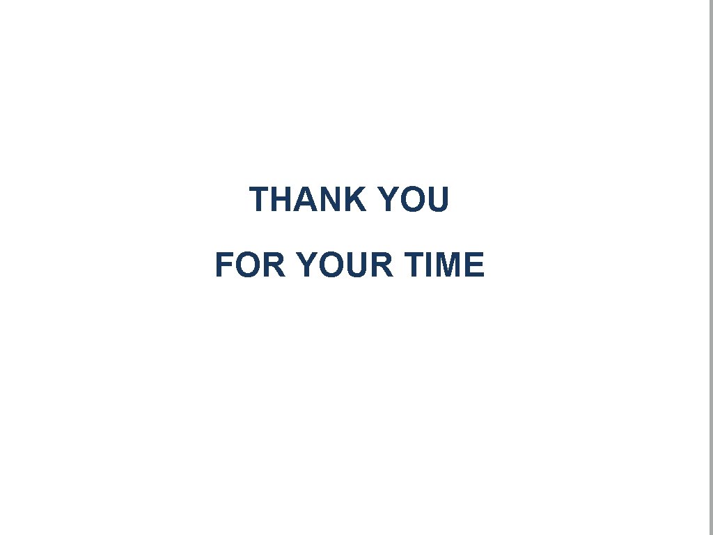 THANK YOU FOR YOUR TIME 29 