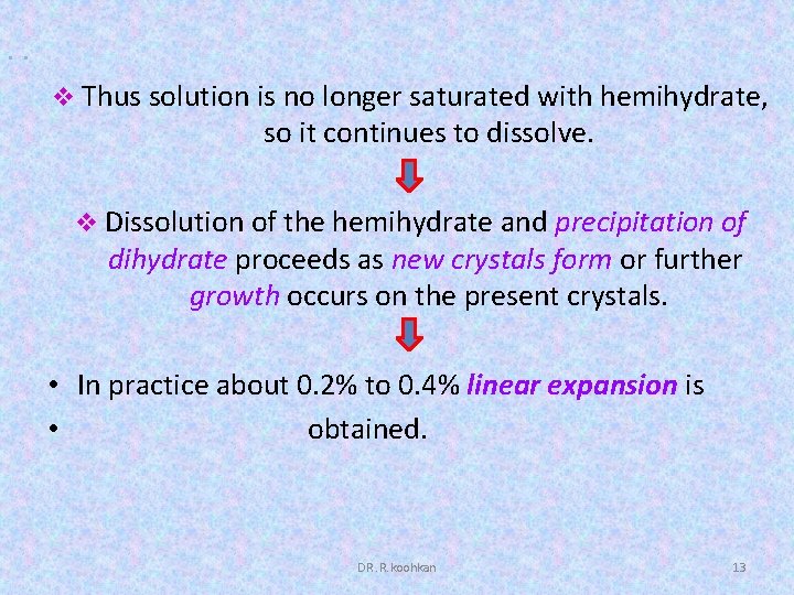 . . v Thus solution is no longer saturated with hemihydrate, so it continues