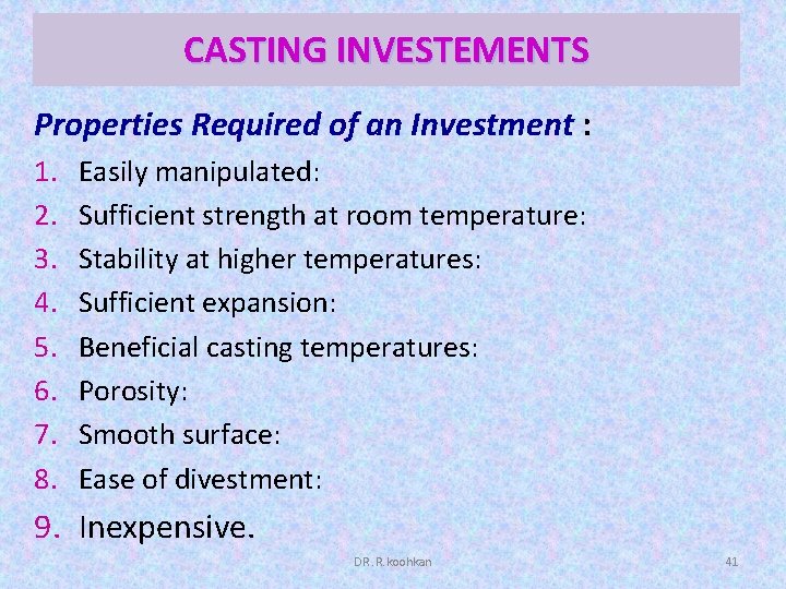 CASTING INVESTEMENTS Properties Required of an Investment : 1. 2. 3. 4. 5. 6.