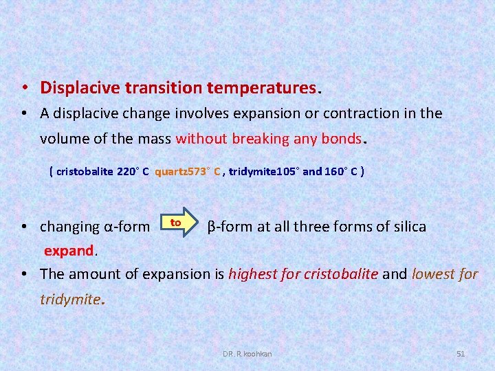  • Displacive transition temperatures. • A displacive change involves expansion or contraction in