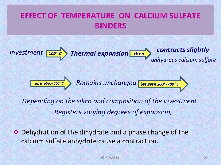 EFFECT OF TEMPERATURE ON CALCIUM SULFATE BINDERS Investment 105° C up to about 200°