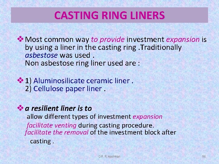 CASTING RING LINERS v Most common way to provide investment expansion is by using