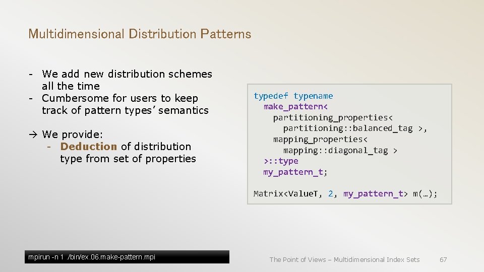 Multidimensional Distribution Patterns - We add new distribution schemes all the time - Cumbersome