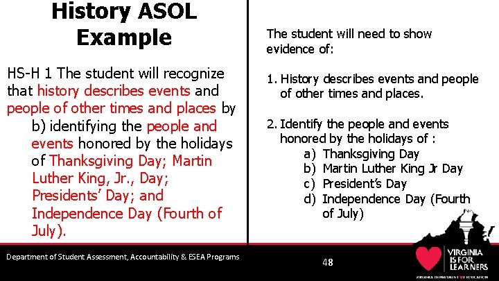 History ASOL Example HS-H 1 The student will recognize that history describes events and