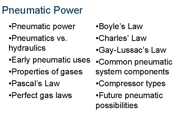 Pneumatic Power • Pneumatic power • Pneumatics vs. hydraulics • Early pneumatic uses •