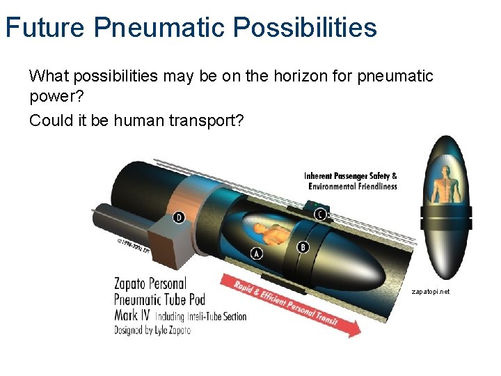 Future Pneumatic Possibilities What possibilities may be on the horizon for pneumatic power? Could