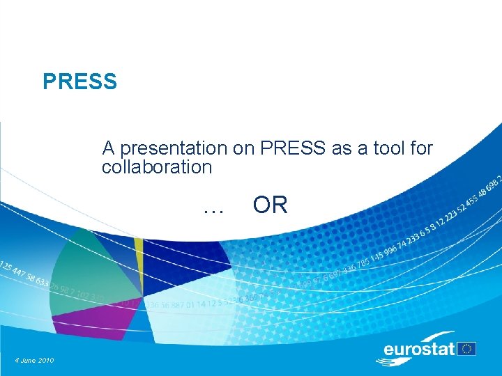 PRESS A presentation on PRESS as a tool for collaboration … 4 June 2010