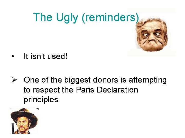 The Ugly (reminders) • It isn’t used! Ø One of the biggest donors is