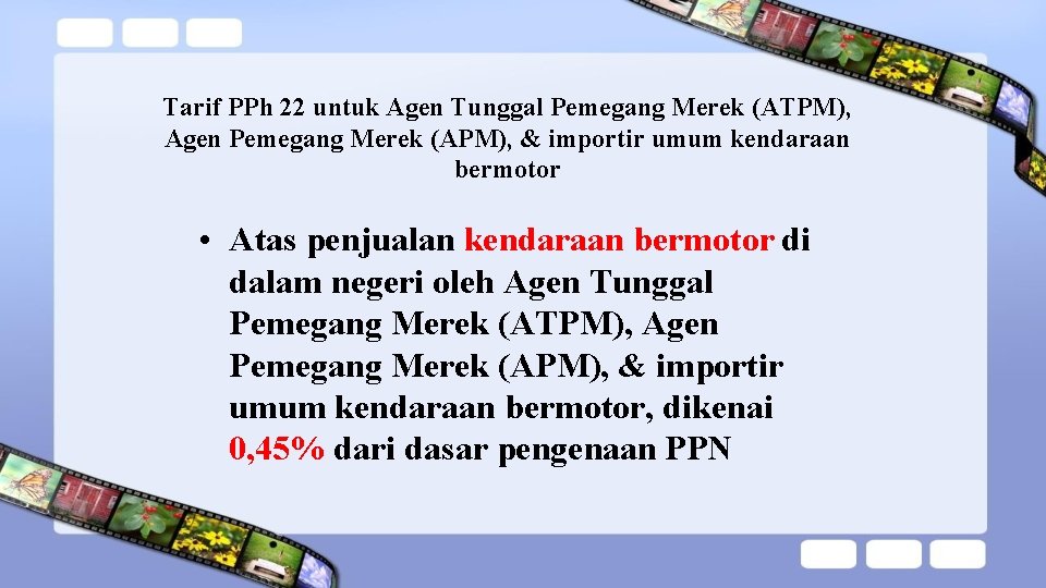 Tarif PPh 22 untuk Agen Tunggal Pemegang Merek (ATPM), Agen Pemegang Merek (APM), &