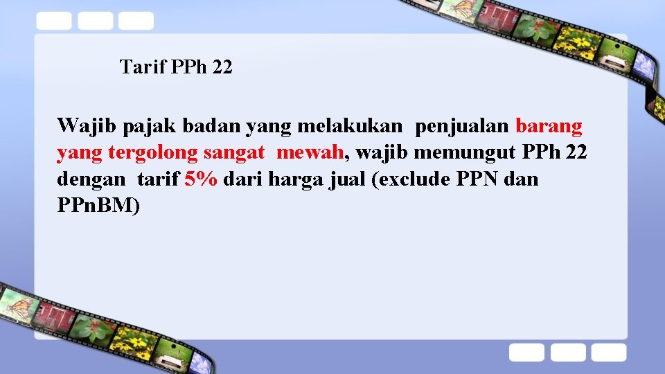 Tarif PPh 22 Wajib pajak badan yang melakukan penjualan barang yang tergolong sangat mewah,