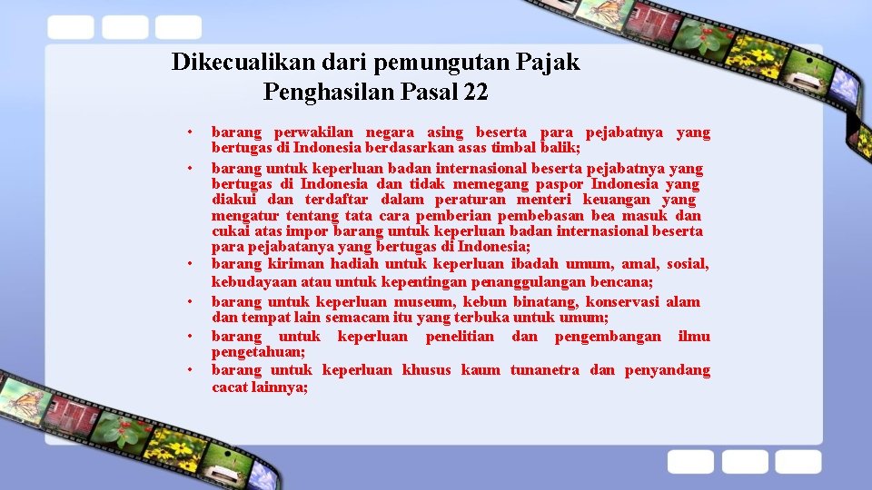 Dikecualikan dari pemungutan Pajak Penghasilan Pasal 22 • • • barang perwakilan negara asing