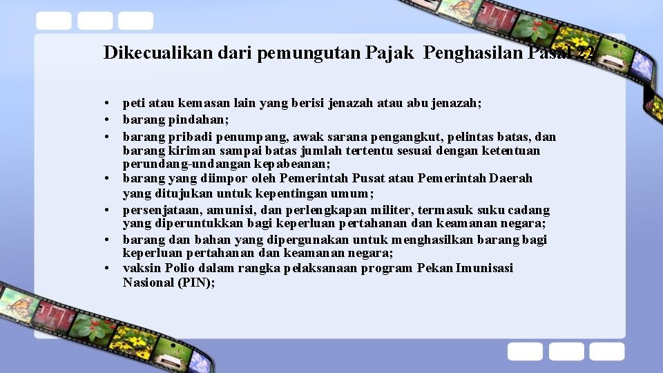 Dikecualikan dari pemungutan Pajak Penghasilan Pasal 22 • peti atau kemasan lain yang berisi