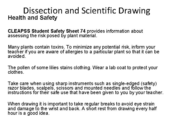 Dissection and Scientific Drawing Health and Safety CLEAPSS Student Safety Sheet 74 provides information