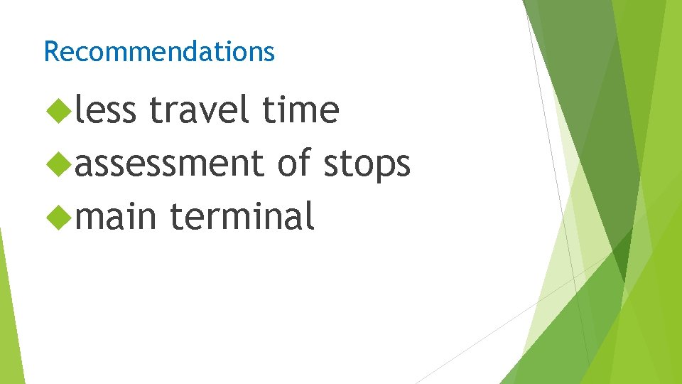 Recommendations less travel time assessment of stops main terminal 