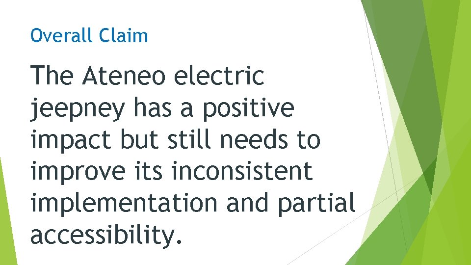 Overall Claim The Ateneo electric jeepney has a positive impact but still needs to