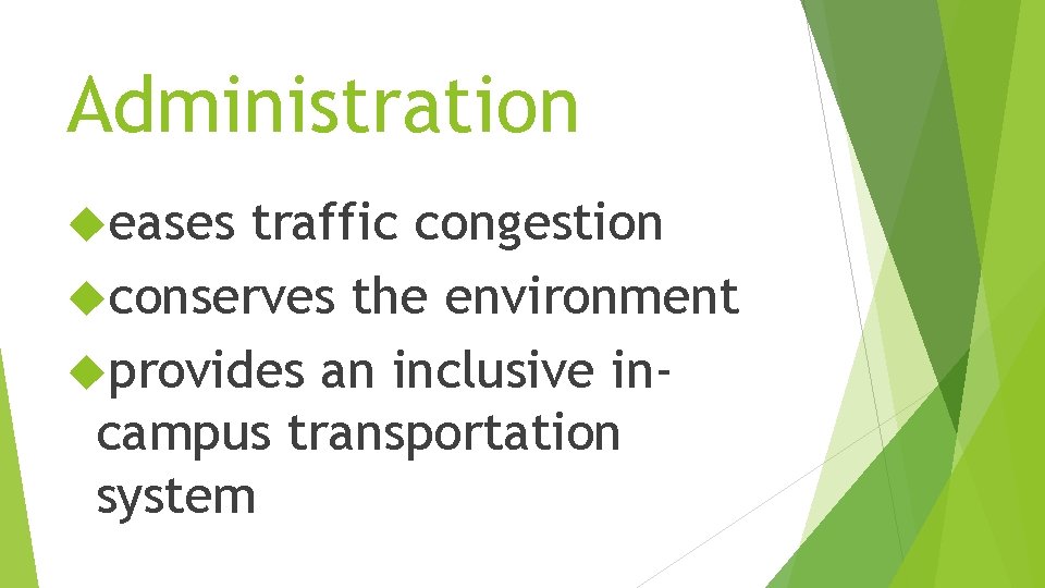 Administration eases traffic congestion conserves the environment provides an inclusive incampus transportation system 