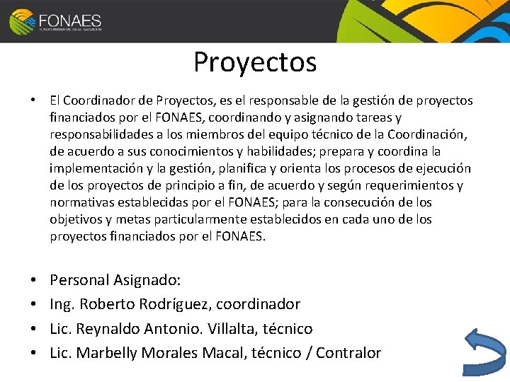 Proyectos • El Coordinador de Proyectos, es el responsable de la gestio n de