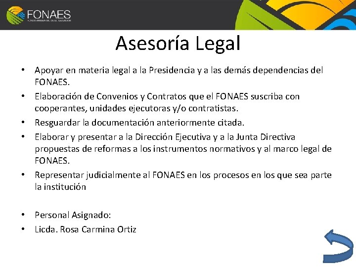 Asesoría Legal • Apoyar en materia legal a la Presidencia y a las demás Asesoría Legal • Apoyar en materia legal a la Presidencia y a las demás