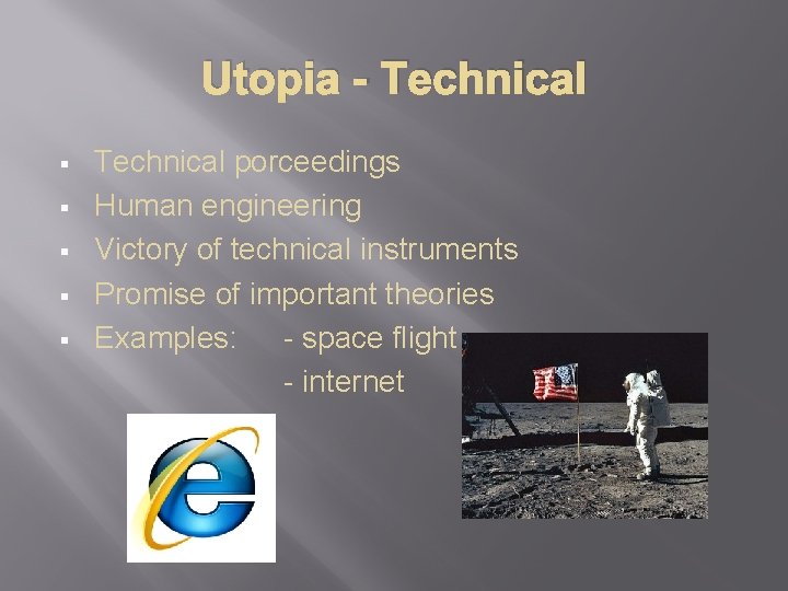 Utopia - Technical § § § Technical porceedings Human engineering Victory of technical instruments