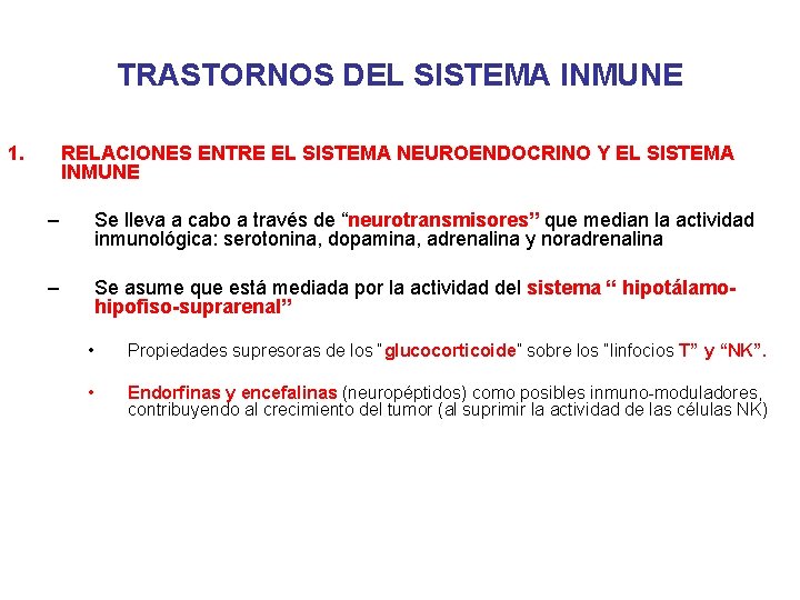TRASTORNOS DEL SISTEMA INMUNE 1. RELACIONES ENTRE EL SISTEMA NEUROENDOCRINO Y EL SISTEMA INMUNE