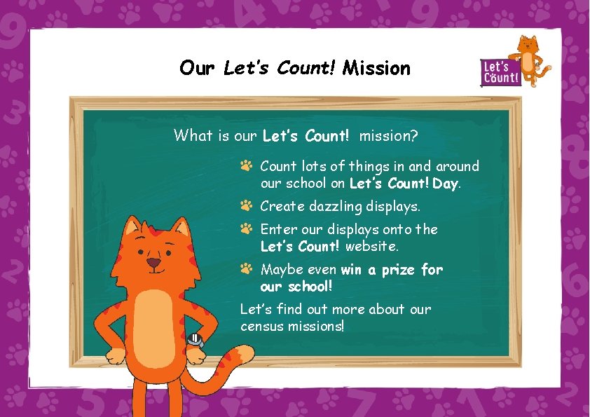 Our Let’s Count! Mission What is our Let’s Count! mission? Count lots of things