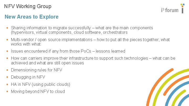 NFV Working Group New Areas to Explore § Sharing information to migrate successfully –