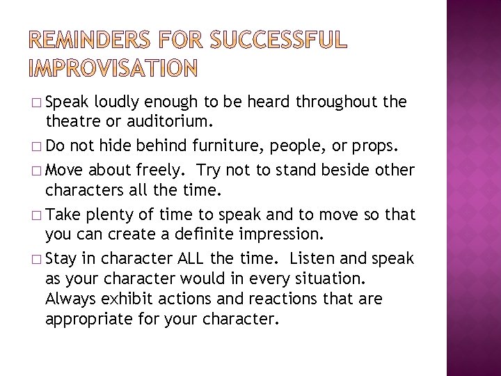 � Speak loudly enough to be heard throughout theatre or auditorium. � Do not