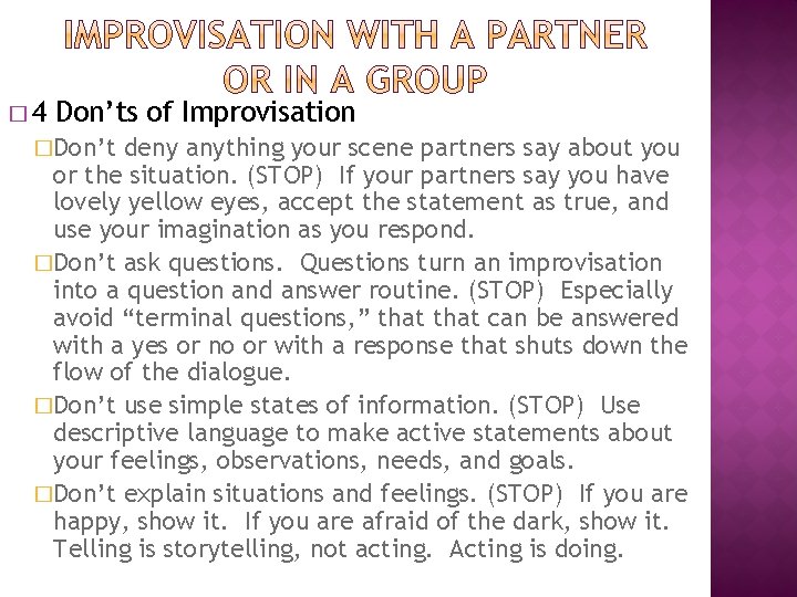 � 4 Don’ts of Improvisation �Don’t deny anything your scene partners say about you