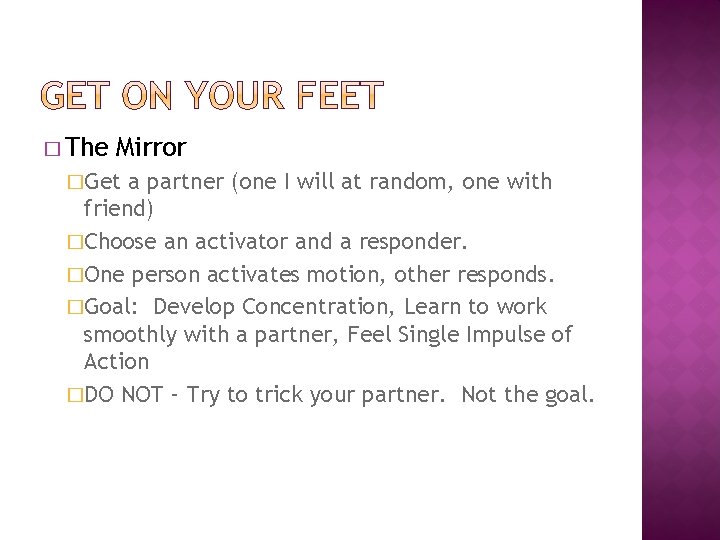 � The Mirror �Get a partner (one I will at random, one with friend)