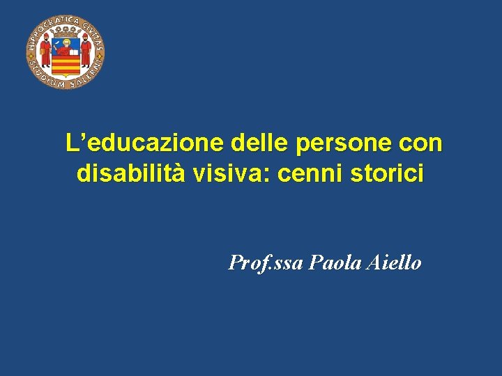 Leducazione delle persone con disabilit visiva cenni storici