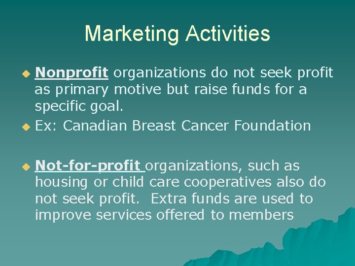Marketing Activities Nonprofit organizations do not seek profit as primary motive but raise funds Marketing Activities Nonprofit organizations do not seek profit as primary motive but raise funds