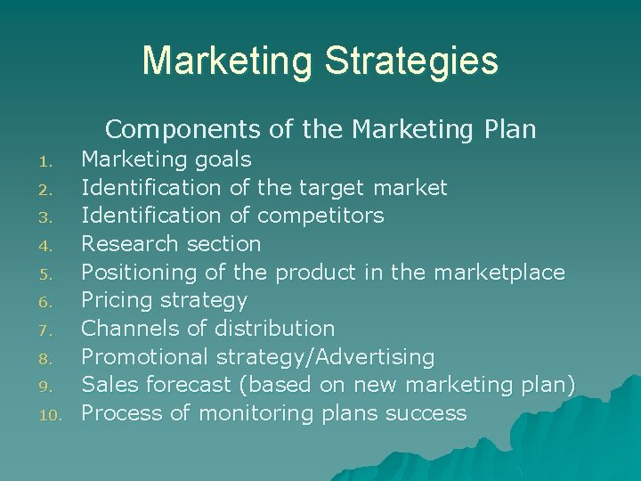 Marketing Strategies Components of the Marketing Plan 1. 2. 3. 4. 5. 6. 7. Marketing Strategies Components of the Marketing Plan 1. 2. 3. 4. 5. 6. 7.