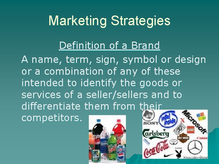 Marketing Strategies Definition of a Brand A name, term, sign, symbol or design or Marketing Strategies Definition of a Brand A name, term, sign, symbol or design or