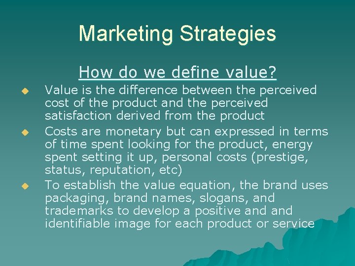 Marketing Strategies How do we define value? u u u Value is the difference Marketing Strategies How do we define value? u u u Value is the difference
