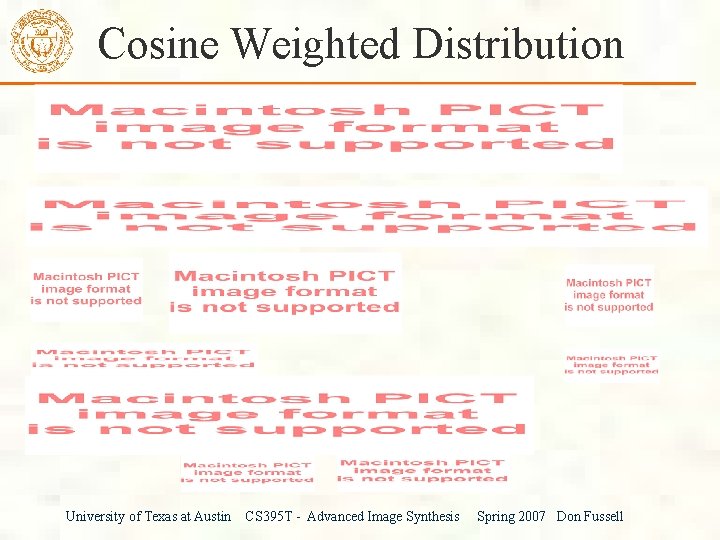 Cosine Weighted Distribution University of Texas at Austin CS 395 T - Advanced Image