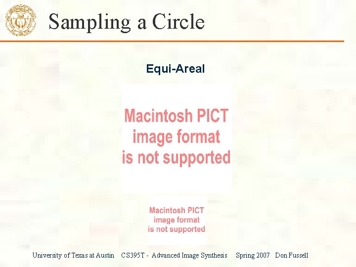 Sampling a Circle Equi-Areal University of Texas at Austin CS 395 T - Advanced