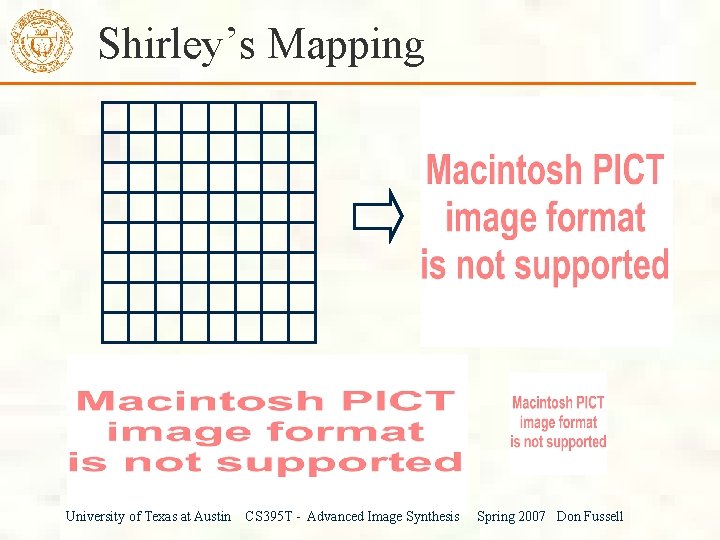 Shirley’s Mapping University of Texas at Austin CS 395 T - Advanced Image Synthesis