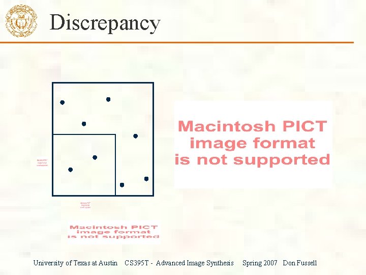 Discrepancy University of Texas at Austin CS 395 T - Advanced Image Synthesis Spring