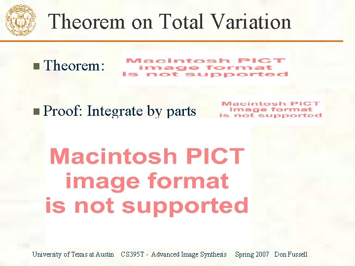 Theorem on Total Variation Theorem: Proof: Integrate by parts University of Texas at Austin