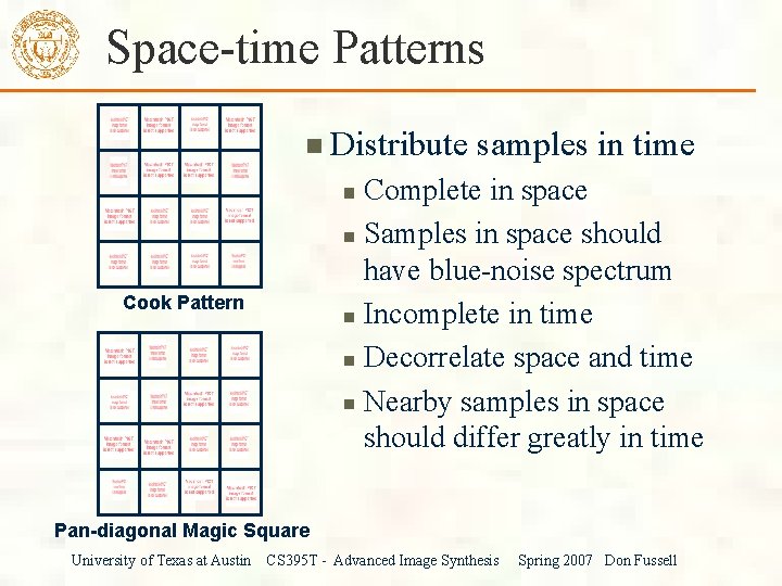 Space-time Patterns Distribute samples in time Complete in space Samples in space should have