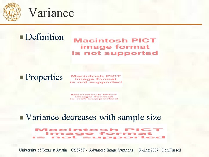 Variance Definition Properties Variance decreases with sample size University of Texas at Austin CS