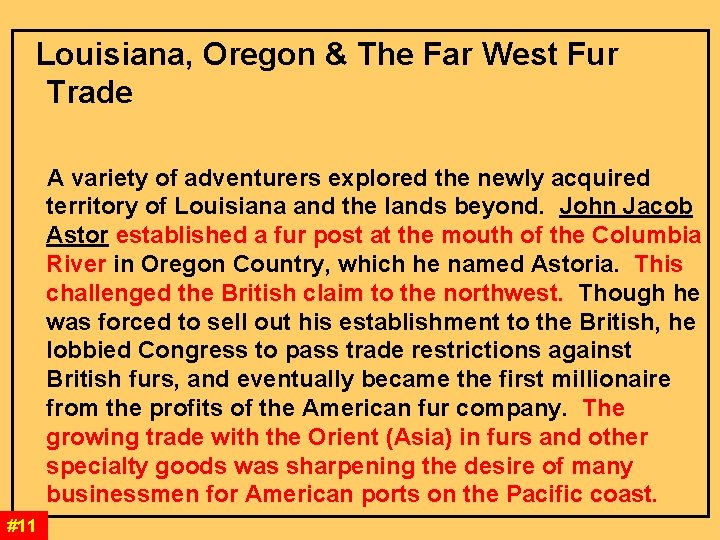 Louisiana, Oregon & The Far West Fur Trade A variety of adventurers explored Louisiana, Oregon & The Far West Fur Trade A variety of adventurers explored