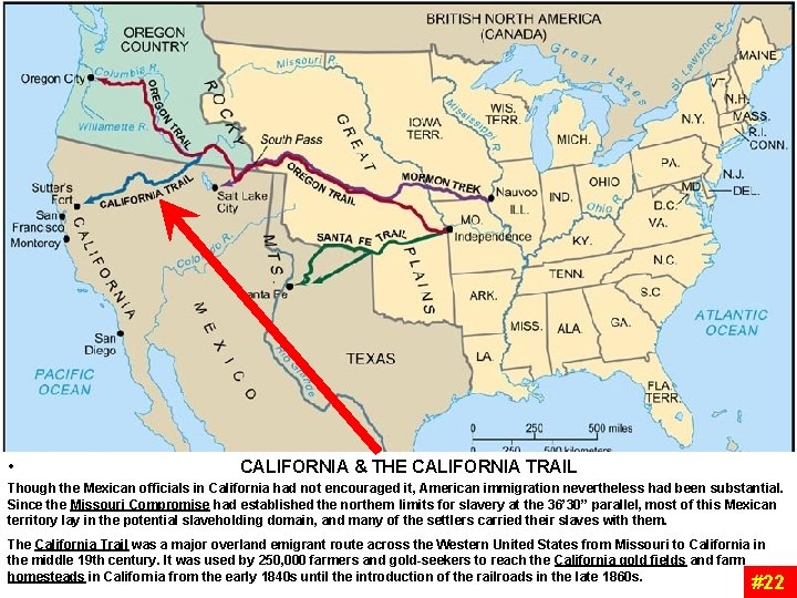 • CALIFORNIA & THE CALIFORNIA TRAIL Though the Mexican officials in California had • CALIFORNIA & THE CALIFORNIA TRAIL Though the Mexican officials in California had