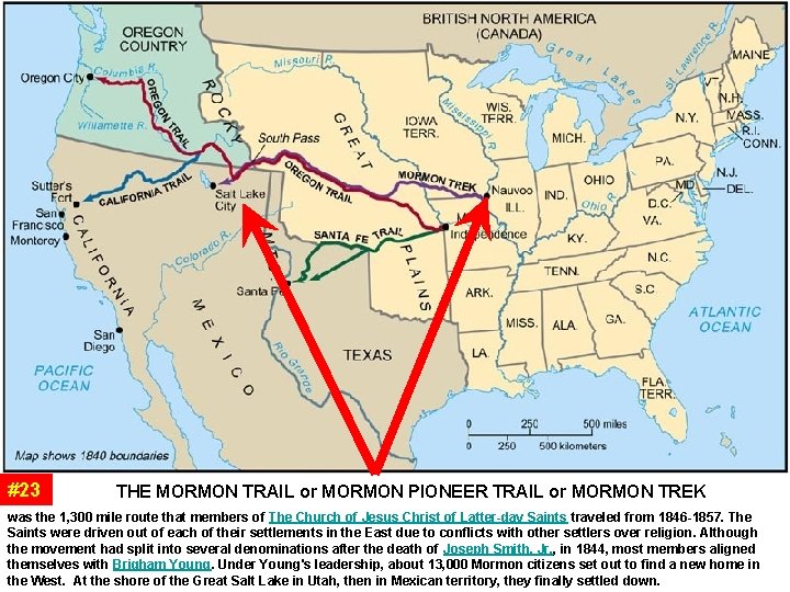 #23 • THE MORMON TRAIL or MORMON PIONEER TRAIL or MORMON TREK was the #23 • THE MORMON TRAIL or MORMON PIONEER TRAIL or MORMON TREK was the