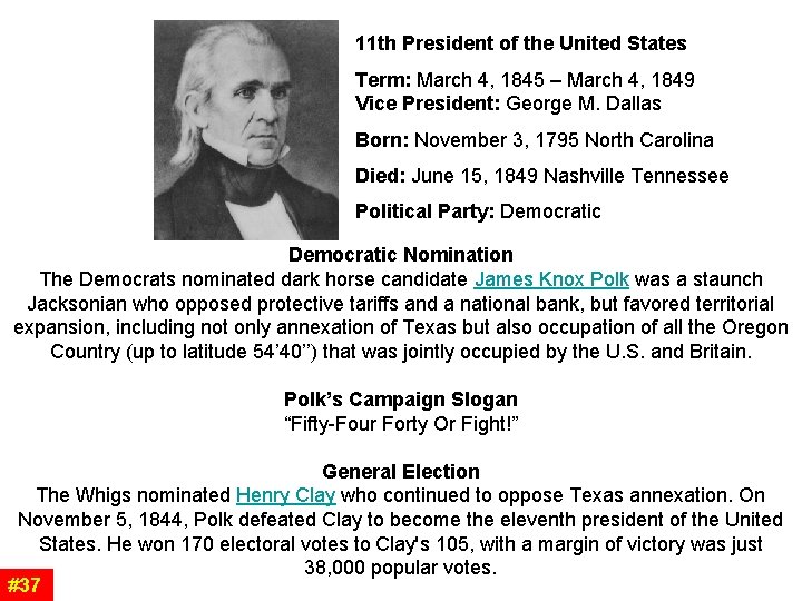 11 th President of the United States Term: March 4, 1845 – March 4, 11 th President of the United States Term: March 4, 1845 – March 4,