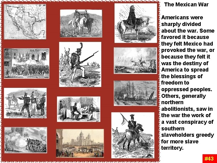 The Mexican War Americans were sharply divided about the war. Some favored it The Mexican War Americans were sharply divided about the war. Some favored it