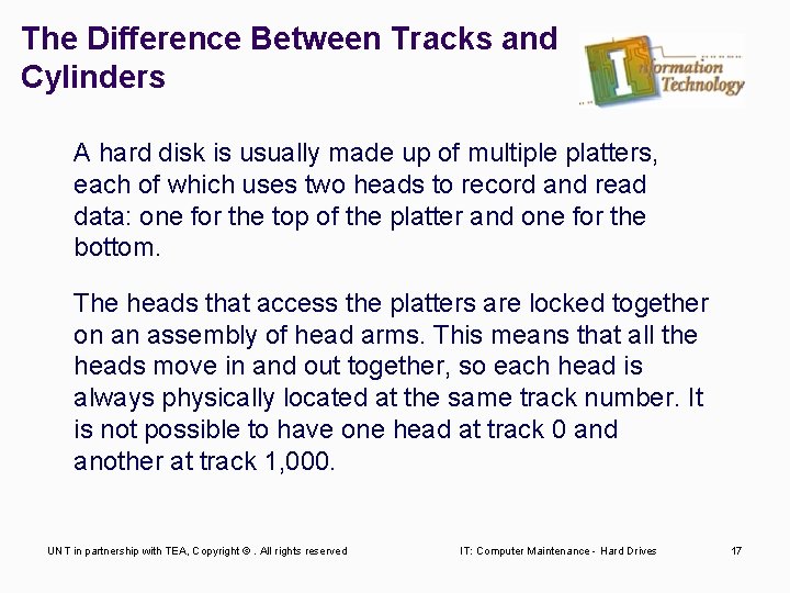 The Difference Between Tracks and Cylinders A hard disk is usually made up of